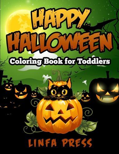 Happy Halloween Coloring Book for Toddlers: A Collection of 77 Fun and Easy Pages