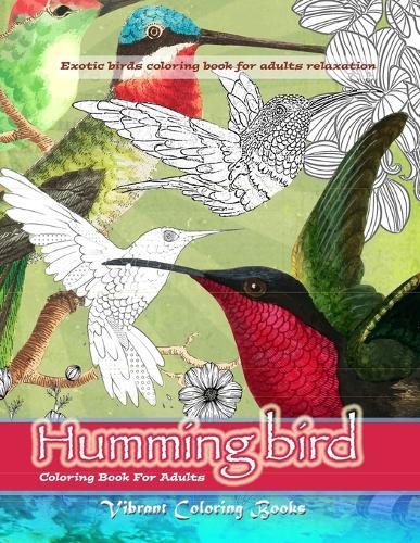 Humming bird coloring book for adults: Exotic birds colorng book for adults relaxation