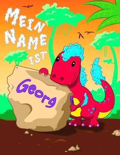 Mein Name ist Georg: 2 Workbooks in 1! Personalisierte primäre Name und Brief Verfolgung Buch mit einem niedlichen Dinosaurier-Thema für Kinder in Der Vorschule und Kindergarten lernen, wie man ihren Namen und das Alphabet zu schreiben.