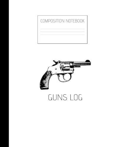 guns log Composition Notebook: Composition Guns Ruled Paper Notebook to write in (8.5'' x 11'') 120 pages