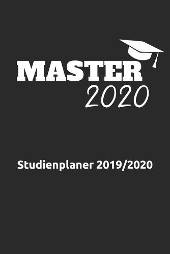 Master 2020 Studienplaner 2019/2020: Cooler Wochenplaner (DinA5) für den Abschluss deines Studiums. Juli 2019 - Ende 2020.