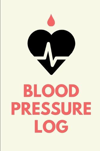 Blood Pressure Log: Track and Record Your BP Logbook - Daily Record for BP - Diagnostics - Glucose Tracking - Readings for Doctor's Visits - Hypertension - BP Issues - Gift For People With High Blood Pressure