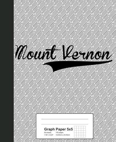 Graph Paper 5x5: MOUNT VERNON Notebook