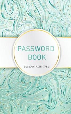 Password Book Logbook with Tabs: Internet password organizer, alphabetical password notebook, password book small 5  x 8