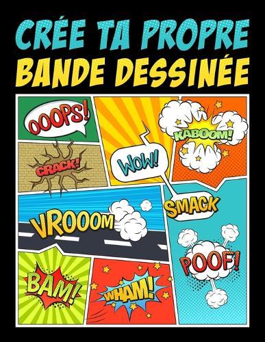Cree ta propre bande dessinee: 100 planches de BD vierges pour adultes, ados & enfants