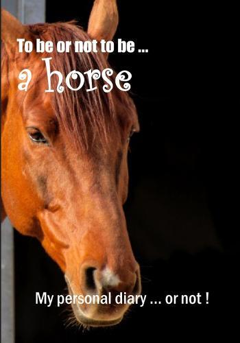 To be or not to be ... a horse: Notebook - 7 x 10 inches - 102 high quality pages - Paperback - Ideal personal diary - children's notebook - birthday gift girl or woman - red horse - black background