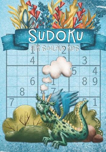 Sudoku für schlaue Kids: für Kinder ab 12 Jahre 9x9 150 Rätsel inkl. Lösungen Mathematische Bildung Logik Zahlen