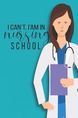 I Can't, I'm In Nursing School: My Prayer Journal, My Prayer Journal is a Guide to Prayer-Prayer journals to write in for Women-A 3 Months Guide To Prayer, Diary Or Notebook For Nurse Gift. 6 x 9 inch 110 pages with Awesome Interior Paperback.