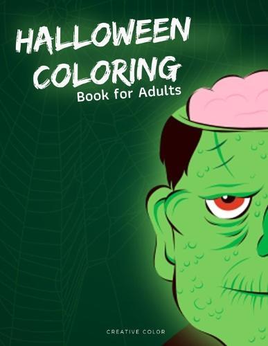 Halloween Coloring Book for Adults: Horror Image for Adult to Express Imaginary and Release Stress, Improve Relaxation