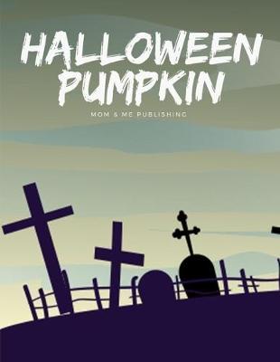 Halloween Pumpkin: Coloring Book with Horror Image for Adult to Express Imaginary and Release Stress, Improve Relaxation