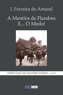 A Mentira da Flandres e... O Medo!