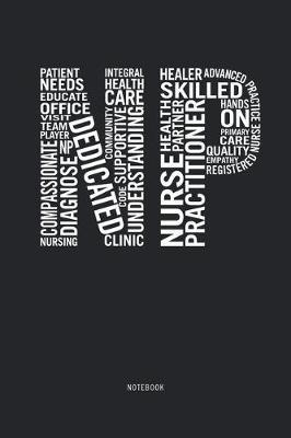 Nurse Practitioner Notebook: 6x9 Blank Lined NP Notebook Nurse Practitioner Student Gifts