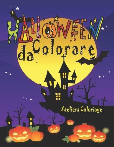 Halloween da Colorare: Libri Halloween per Bambini da 4 Anni: Libri da Colorare per Bambini con una Collezione di 37 Bello Disegni di Halloween (Libri da Colorare Bambini) - Volume 2