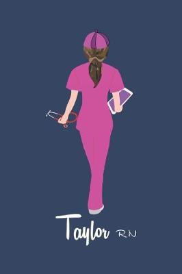 Taylor RN: My Prayer Journal, My Prayer Journal is a Guide to Prayer - Prayer journals to write in for Women - A 3 Months Guide To Prayer, Diary Or Notebook For Nurse Gift. 6 x 9 inch 110 pages with Awesome Interior Paperback.