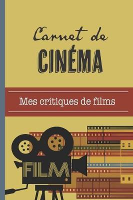 Carnet de Cinema: Journal pour critiques et suivi de films - Format 15,2 x 22,9 cm - 100 pages