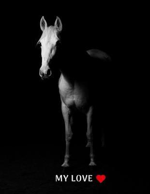 Journal: LOVE HORSE, NOTEBOOK, Diary, (110 Pages, Blank, 8.5 x 11)