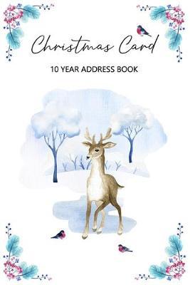 Christmas Card - 10 year Address Book: with Cute Deer and Robins