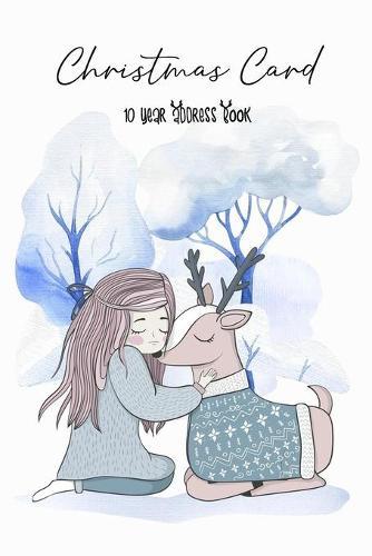 Christmas Card - 10 year Address Book: with Cute Girl and Deer