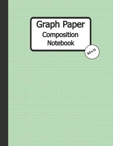 Graph Paper Composition Notebook: Quad Ruled, Grid Paper Notebook, 110 Sheets (Large, 8.5 x 11)