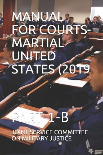 Manual for Courts-Martial United States (2019: Part 1-B