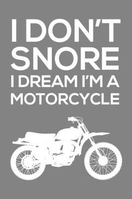 I Don't Snore, I Dream I'm a Motorcycle: Rodding Notebook