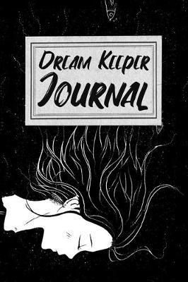 Dream Keeper Journal: Elegant Black and White Dream Journal Notebook with Sketch space for Teen Girls and Women