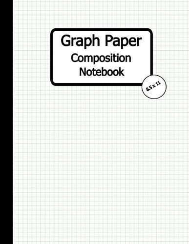 Graph Paper Composition Notebook: Quad Ruled, Grid Paper Notebook, 110 Sheets (Large, 8.5 x 11)