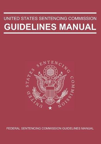 Federal Sentencing Commission Guidelines Manual: Updated version