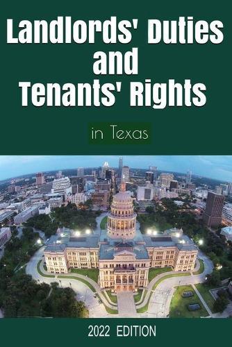 Landlords' Duties and Tenants' Rights: in Texas