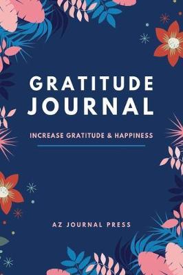 Gratitude Journal: Increase Gratitude & Happiness