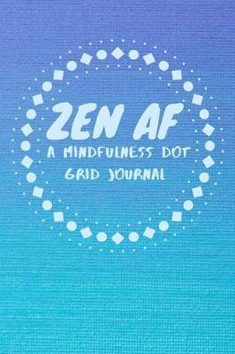 Zen AF: A Mindfulness Dot Grid Journal