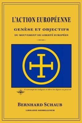 L'Action Europeenne: Genese et objectifs du mouvement de liberte europeen