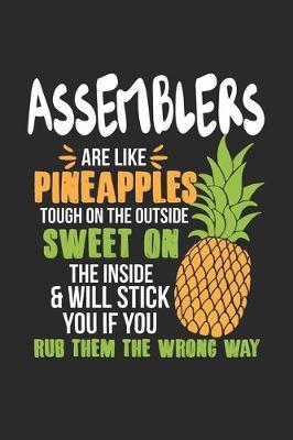 Assemblers Are Like Pineapples. Tough On The Outside Sweet On The Inside: Assembler. Dot Grid Composition Notebook to Take Notes at Work. Dotted Bullet Point Diary, To-Do-List or Journal For Men and Women.