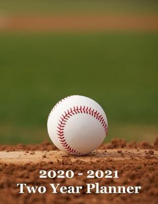 2020 - 2021 Two Year Planner: Baseball on Pitcher's Mound Cover - Includes Major U.S. Holidays and Sporting Events