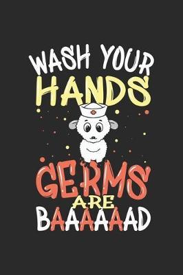Wash Your Hands Germs Are Baaaaaad: School Nurse. Graph Paper Composition Notebook to Take Notes at Work. Grid, Squared, Quad Ruled. Bullet Point Diary, To-Do-List or Journal For Men and Women.