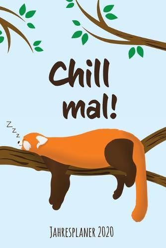 Jahresplaner 2020 - Chill mal: Terminkalender mit Rotem Panda von Januar 2020 bis Dezember 2020 - Wochenplaner, Organizer & Taschenkalender in Einem - 1 Woche auf 2 Seiten - ca. DIN A 5 - Softcover - Geschenkidee