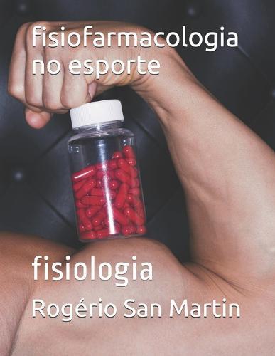 fisiofarmacologia no esporte: fisiologia