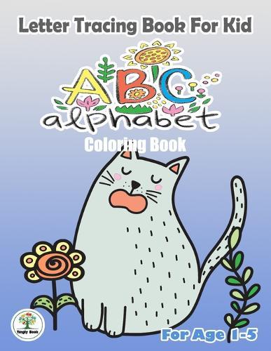 Letter Tracing book for kid: ABC Alphabet Coloring Book.: Handwriting Practice Book A to Z For Kids : A Cutie Cat Cover Design.