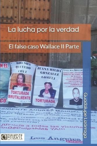 La lucha por la verdad: El falso caso Wallace II Parte