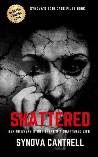 Shattered: Behind Every Story Is A Shattered Life