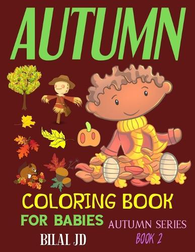 Autumn Coloring Book for Babies: Coloring Books: Coloring Books for Babies - Paperback