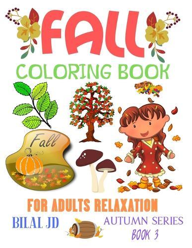 Fall Coloring Book for Adults Relaxation: Coloring Books for Adults: Fall Coloring Books - Paperback