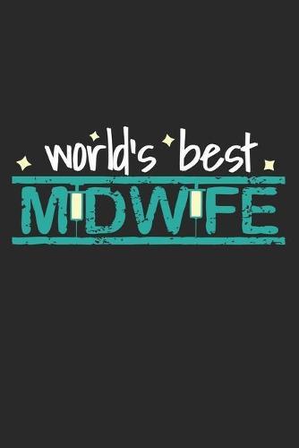 World's Best Midwife: Notebook A5 Size, 6x9 inches, 120 dotted dot grid Pages, Funny Midwife Syringes Midwifery Student Midwives