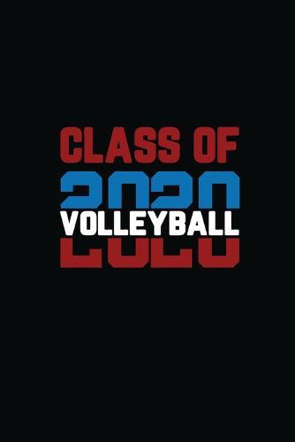 Class Of 2020 Volleyball: Senior 12th Grade Graduation Notebook
