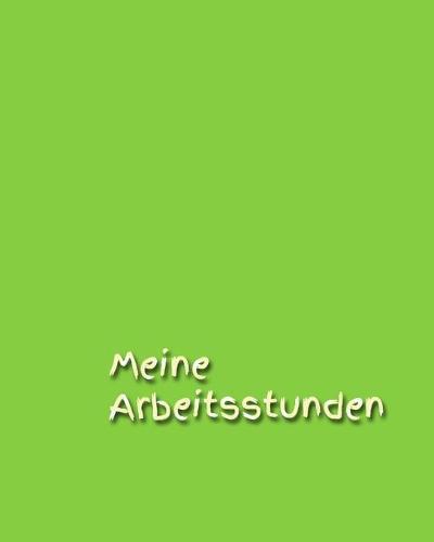 Meine Arbeitsstunden: Kindertagesstätte - Stunden - Arbeit - Stundenkonto - Arbeitszeit - Stunden - Job - Beruf - Arbeitsleben - Frau - Mann - Auszubildende