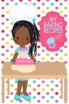 My Baking Recipes Journal: Cute Polka Dot 6x9 Girls Blank Cookbook With 60 Recipe Templates And Lined Notes Pages, Beaded Braids African American Girl Gifts, Teen Cooking Gift