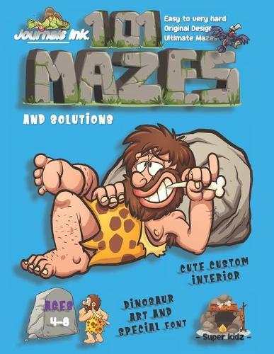 101 Mazes For Kids: SUPER KIDZ Book. Children - Ages 4-8 (US Edition). Dinosaur Caveman relaxing custom art interior. 101 Puzzles with solutions - Easy to Very Hard learning levels -Unique challenges and ultimate mazes book for fun activity time!