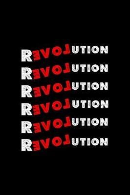 Revolution Revolution Revolution Revolution Revolution Revolution: All Purpose 6x9 Blank Lined Notebook Journal Way Better Than A Card Trendy Unique Gift Black Solid Rebelion