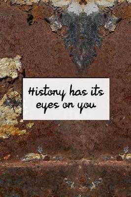 History Has Its Eyes On You: All Purpose 6x9 Blank Lined Notebook Journal Way Better Than A Card Trendy Unique Gift Brown And White Wall Texture Rebelion