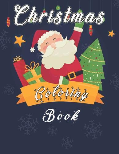 Christmas Coloring Book: Kids Coloring Book with Fun, Easy, and Relaxing Designs, Christmas Coloring Books, Christmas Kids Book